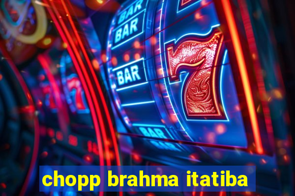 chopp brahma itatiba